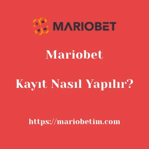 Mariobet Kayıt Nasıl Yapılır?