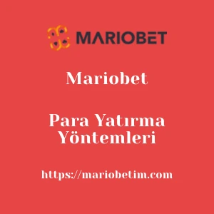 Mariobet Para Yatırma Yöntemleri